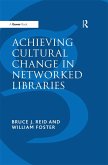 Achieving Cultural Change in Networked Libraries (eBook, PDF) Achieving Cultural Change in Networked Libraries (eBook, PDF)