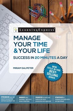 Manage Your Time & Your Life: Success in 20 Minutes a Day (eBook, ePUB) - Learningexpress