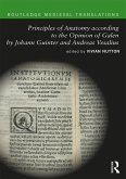 Principles of Anatomy according to the Opinion of Galen by Johann Guinter and Andreas Vesalius (eBook, ePUB)