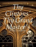Thy Clintons' Thy Grand Master's (eBook, ePUB) Thy Clintons' Thy Grand Master's (eBook, ePUB)