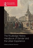 The Routledge History Handbook of Gender and the Urban Experience (eBook, PDF)