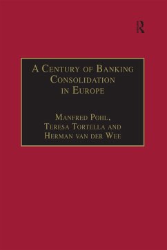 A Century of Banking Consolidation in Europe (eBook, ePUB) - Pohl, Manfred; Tortella, Teresa