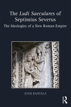 The Ludi Saeculares of Septimius Severus (eBook, ePUB) - Rantala, Jussi