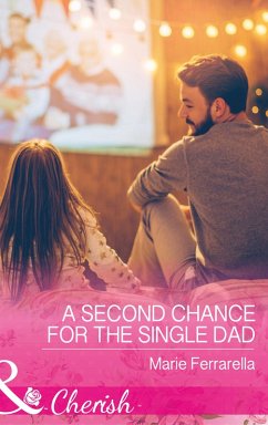 A Second Chance For The Single Dad (eBook, ePUB) - Ferrarella, Marie
