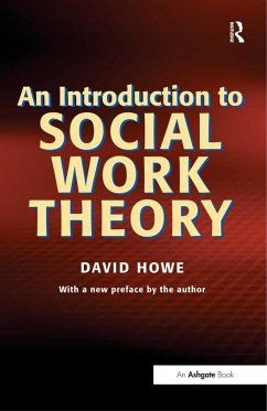 An Introduction to Social Work Theory (eBook, PDF) - Howe, David