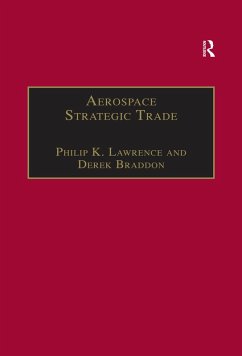 Aerospace Strategic Trade (eBook, ePUB) - Lawrence, Philip K.; Braddon, Derek