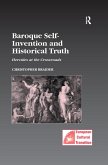 Baroque Self-Invention and Historical Truth (eBook, ePUB)