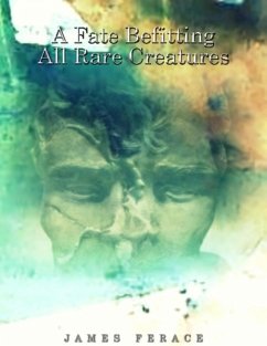 Cover A Fate Befitting All Rare Creatures (eBook, ePUB)