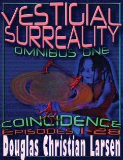 Vestigial Surreality: Omnibus One: Coincidence (eBook, ePUB) - Larsen, Douglas Christian