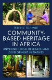 Community-based Heritage in Africa (eBook, PDF) Community-based Heritage in Africa (eBook, PDF)