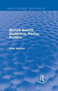 Routledge Revivals: Bertolt Brecht: Dialectics, Poetry, Politics (1988) (eBook, ePUB) - Brooker, Peter