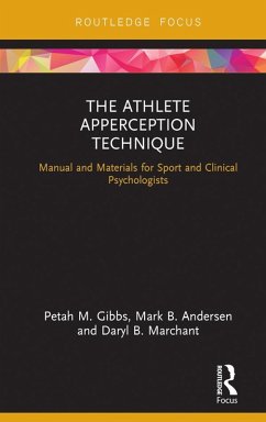 The Athlete Apperception Technique (eBook, ePUB) - Gibbs, Petah M.; Andersen, Mark B.; Marchant, Daryl B.