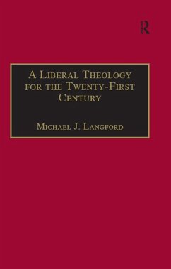 A Liberal Theology for the Twenty-First Century (eBook, PDF) - Langford, Michael J.