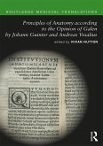 Principles of Anatomy according to the Opinion of Galen by Johann Guinter and Andreas Vesalius (eBook, PDF)