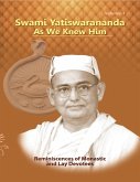 Swami Yatiswarananda As We Knew Him - Reminiscences of Monastic and Lay Devotees Volume One (eBook, ePUB)