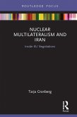 Nuclear Multilateralism and Iran (eBook, ePUB) Nuclear Multilateralism and Iran (eBook, ePUB)