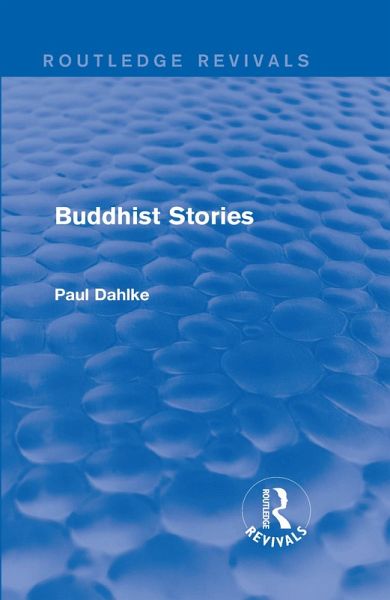 Routledge Revivals: Buddhist Stories (1913) (eBook, PDF) Routledge Revivals: Buddhist Stories (1913) (eBook, PDF)