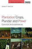 Plantation Crops, Plunder and Power (eBook, ePUB)