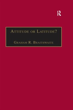 Attitude or Latitude? (eBook, ePUB) - Braithwaite, Graham R.