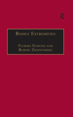 Bodily Extremities (eBook, PDF) - Egmond, Florike; Zwijnenberg, Robert
