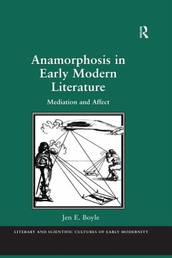 Anamorphosis in Early Modern Literature (eBook, PDF) - Boyle, Jen E.