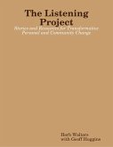 The Listening Project: Stories and Resources for Transformative Personal and Community Change (eBook, ePUB)