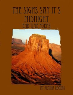 The Signs Say It's Midnight: End Time Poems (eBook, ePUB) - Rogers, Regina