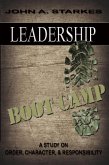Leadership Boot Camp: A Study On Order Character & Responsibility (eBook, ePUB) Leadership Boot Camp: A Study On Order Character & Responsibility (eBook, ePUB)