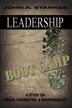Leadership Boot Camp: A Study On Order Character & Responsibility (eBook, ePUB) Cover Leadership Boot Camp: A Study On Order Character & Responsibility (eBook, ePUB)