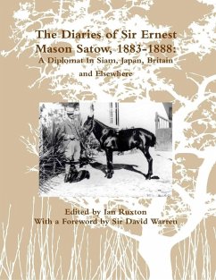 The Diaries of Sir Ernest Mason Satow, 1883-1888: A Diplomat In Siam, Japan, Britain and Elsewhere (eBook, ePUB) - Ruxton (ed. ), Ian
