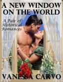 A New Window On the World: A Pair of Historical Romances (eBook, ePUB) A New Window On the World: A Pair of Historical Romances (eBook, ePUB)