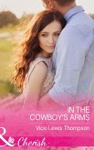 In The Cowboy's Arms (eBook, ePUB) In The Cowboy's Arms (eBook, ePUB)