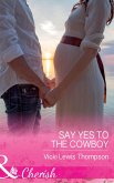 Say Yes To The Cowboy (eBook, ePUB)