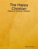 The Happy Christian: Pearls of Christian Wisdom (eBook, ePUB)