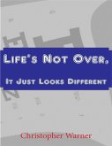 Life's Not Over, It Just Looks Different (eBook, ePUB)