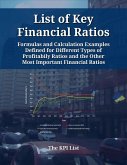 List of Key Financial Ratios: Formulas and Calculation Examples Defined for Different Types of Profitability Ratios and the Other Most Important Financial Ratios (eBook, ePUB)