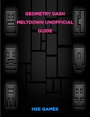 Geometry Dash Meltdown Unofficial Guide (eBook, ePUB)
