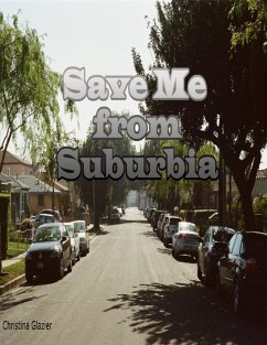 Save Me from Suburbia (eBook, ePUB) - Glazier, Christina