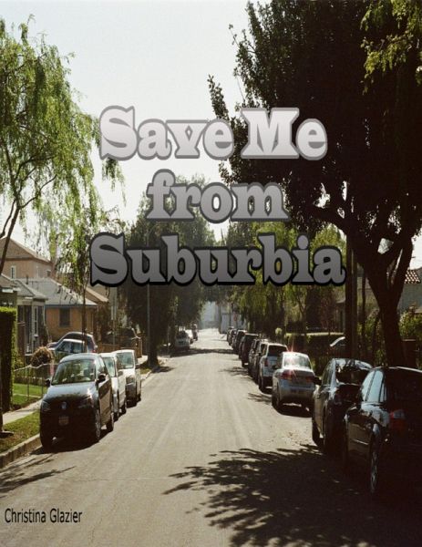 Save Me from Suburbia (eBook, ePUB) Save Me from Suburbia (eBook, ePUB)
