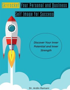 Cover Skyrocket Your Personal and Business Self-Image for Success, Discover Your Inner Potential and Inner Strength (eBook, ePUB)