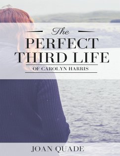 The Perfect Third Life of Carolyn Harris (eBook, ePUB) - Quade, Joan