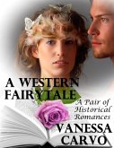 A Western Fairytale: A Pair of Historical Romances (eBook, ePUB)