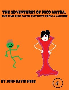 The Adventures of Pico Matra: The Time Pico Saved the Town from a Vampire (eBook, ePUB) - Heeb, John David