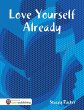 Love Yourself Already (eBook, ePUB) - Bild 1