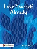 Love Yourself Already (eBook, ePUB)