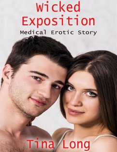 Wicked Exposition: Medical Erotic Story (eBook, ePUB) - Long, Tina