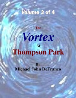 The Vortex At Thompson Park Volume 3 (eBook, ePUB) - Defranco, Michael