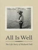 All Is Well: The Life Story of Richard Dell (eBook, ePUB)