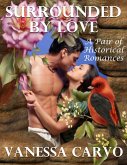 Surrounded By Love: A Pair of Historical Romances (eBook, ePUB)