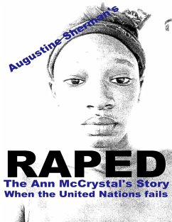 RAPED: The Ann McCrystal Story (When the United Nations fails) (eBook, ePUB) - Sherman, Augustine